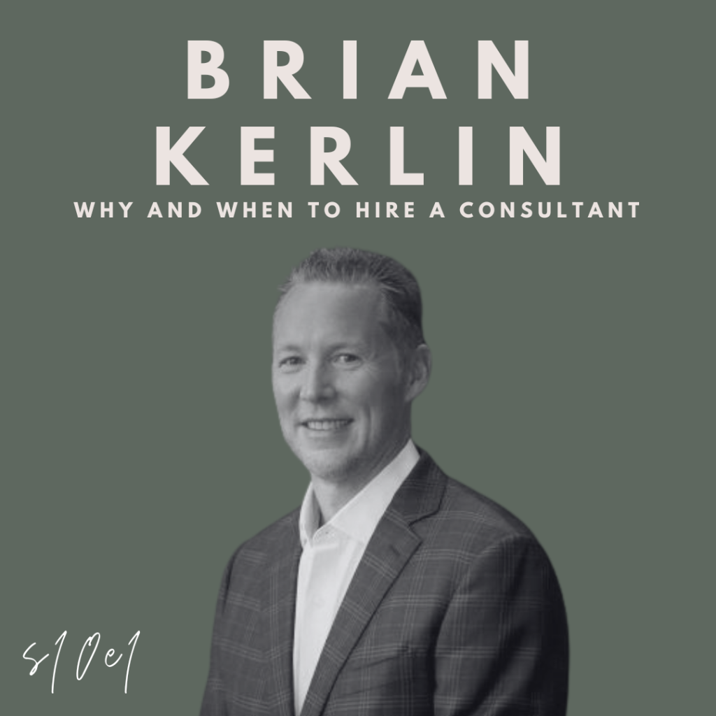 Why and When to Hire a Consultant (Brian Kerlin)