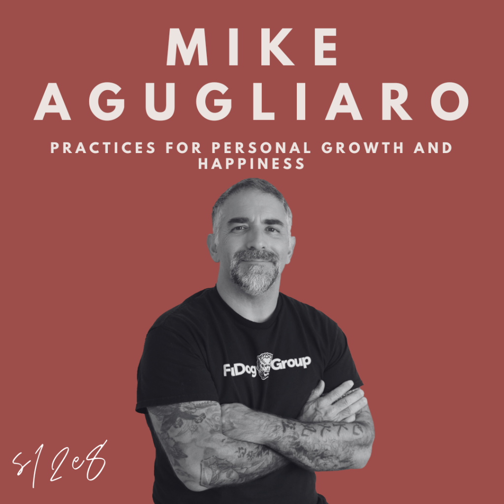 Practices for Personal Growth and Happiness (Mike Agugliaro)