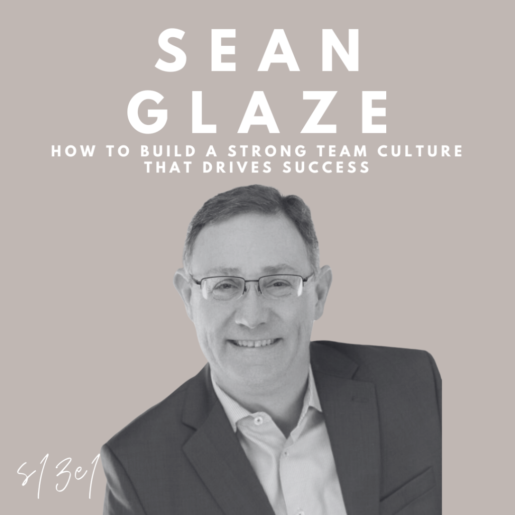 How to Build a Strong Team Culture That Drives Success (Sean Glaze) Image