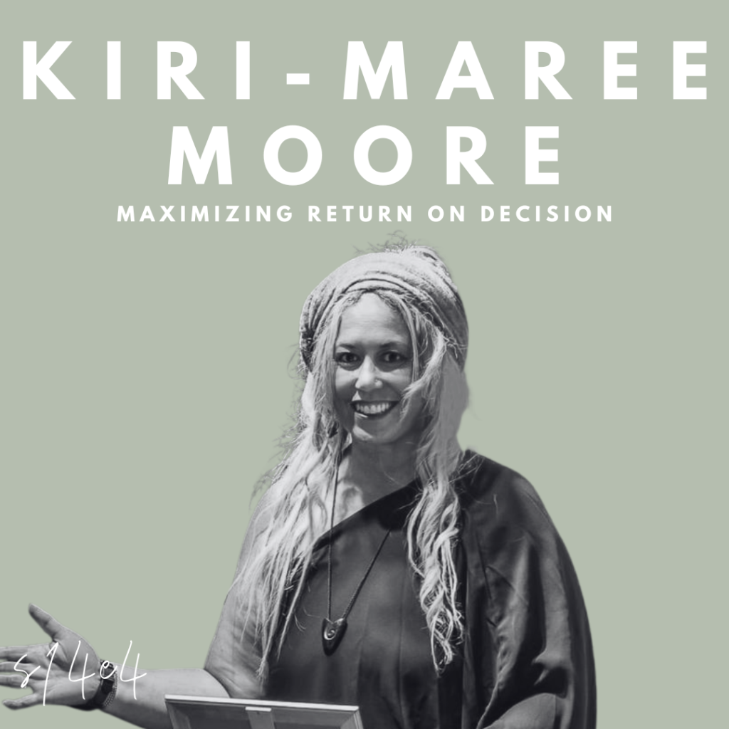 Maximizing Return On Decision (Kiri-Maree Moore) Image