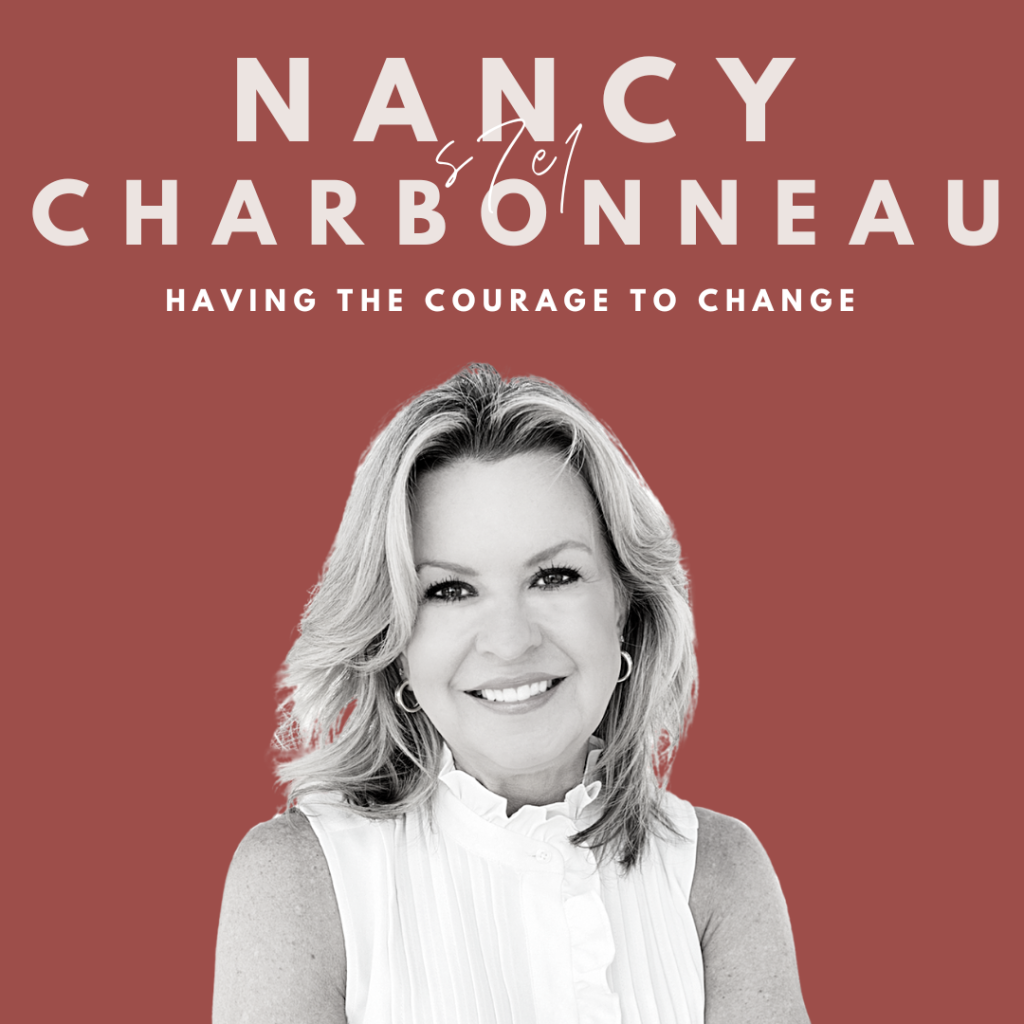 Having the Courage to Change (Nancy Charbonneau)